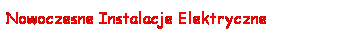 Pole tekstowe: Nowoczesne Instalacje Elektryczne

